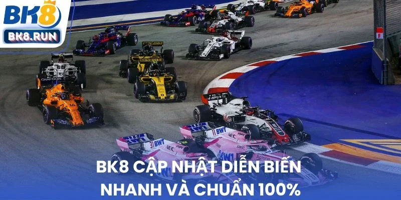 BK8 cập nhật diễn biến nhanh và chuẩn 100%